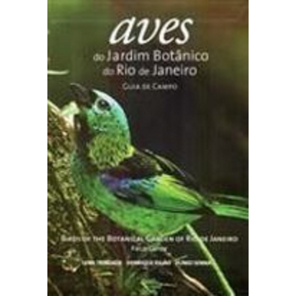 Aves do Jardim Botânico do Rio de Janeiro: Guia de Campo - Lena Trindade e Outros