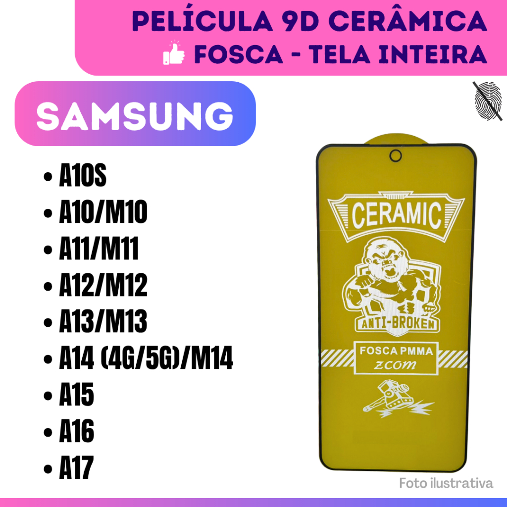 Película Fosca Cerâmica Flexível Para Samsung A10S/ A10-M10/ A11-M11/ A12-M12/ A13-M13/ A14 (4G/5G)-M14/ A15/ A16 / A17.