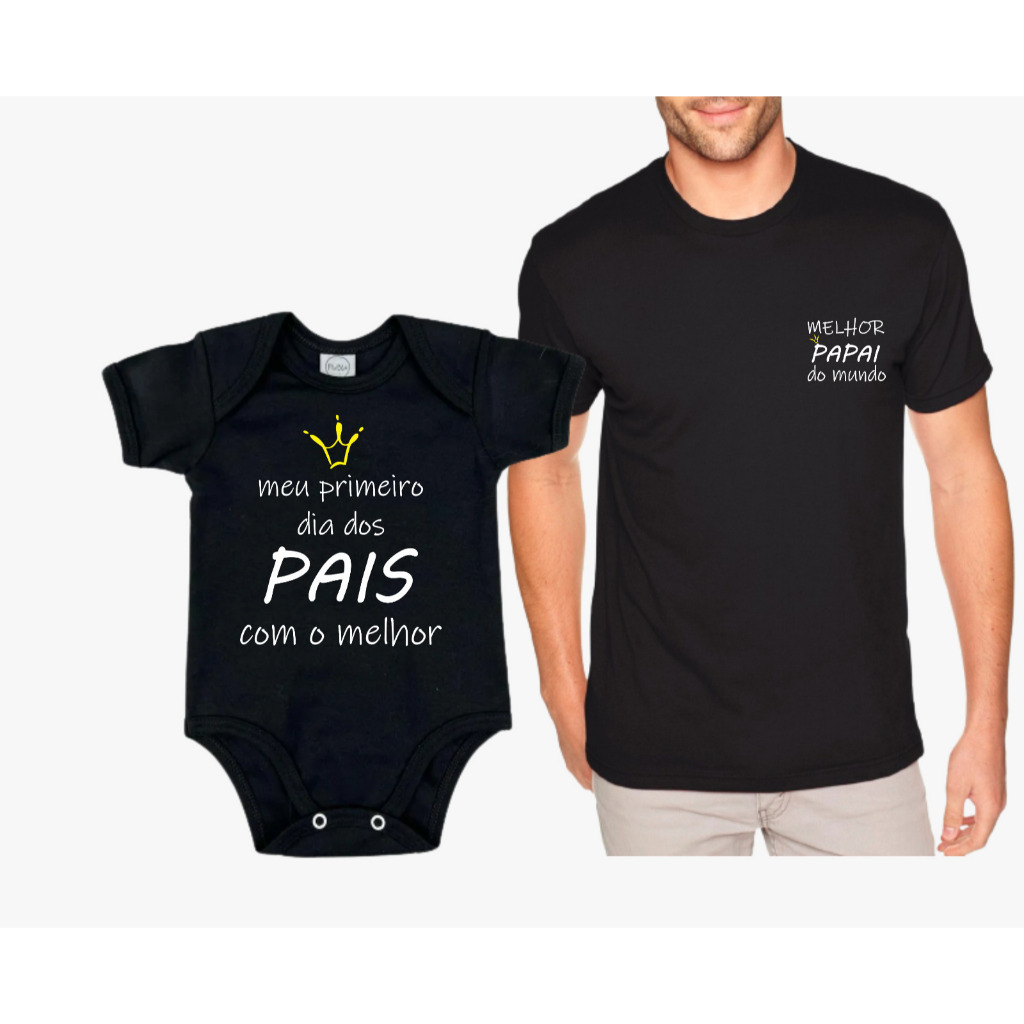 Kit Camiseta e Body Meu Primeiro dia dos Pais com o Melhor Melhor Papai do Mundo 2 Peças PRETO