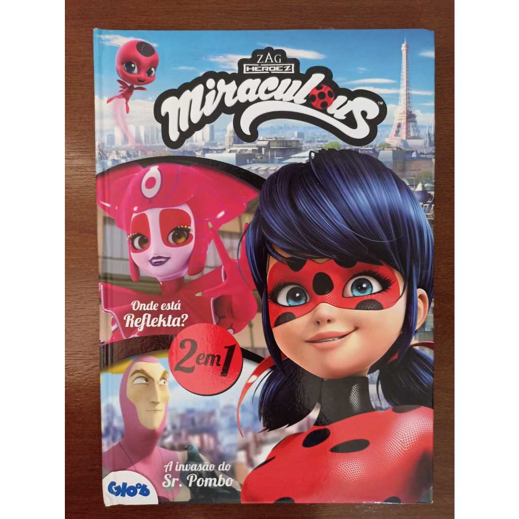 Livro Infanto-Juvenil: Miraculus Ladybug, com duas historias: Onde está Reflekta? - A invasão do Sr. Pombo (semi novo)