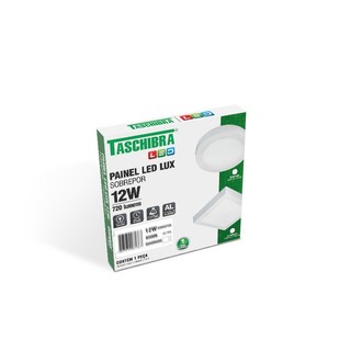 PAINEL LED 12W LUX QUADRADO SOBREPOR 6500K TASCHIBRA