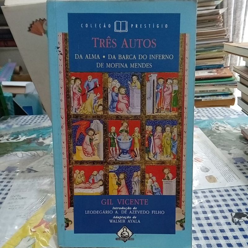 Três autos da alma, da barca do inferno e de morfina Mendes - Gil Vicente