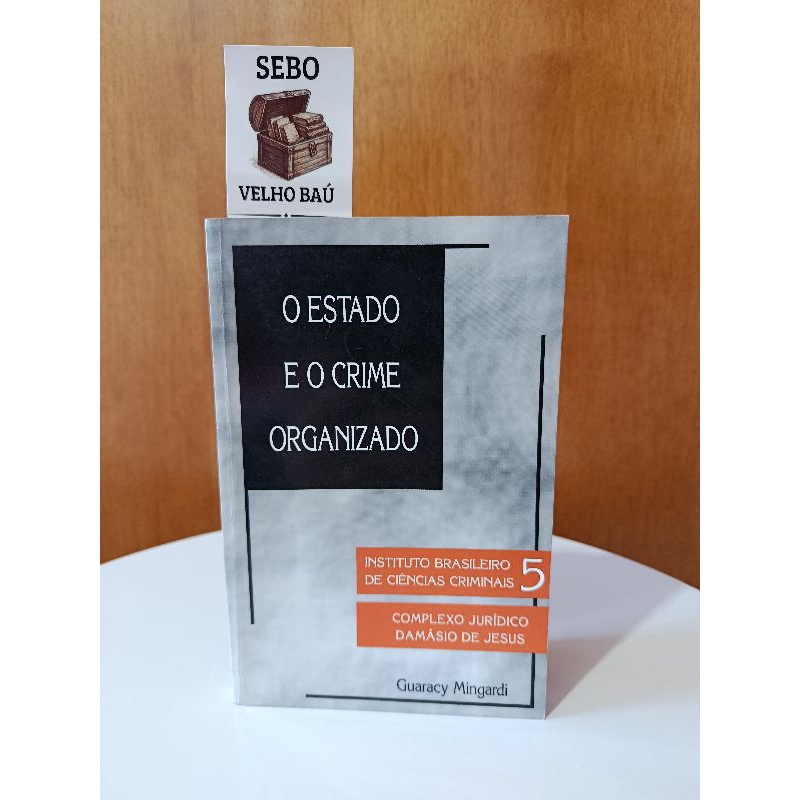 Livro O ESTADO E O CRIME ORGANIZADO - Guaracy Mingardi