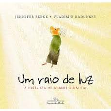 Um Raio de Luz - Autor(a): Jennifer Berne e Vladimir Radunsky - Editora: Companhia das Letrinhas