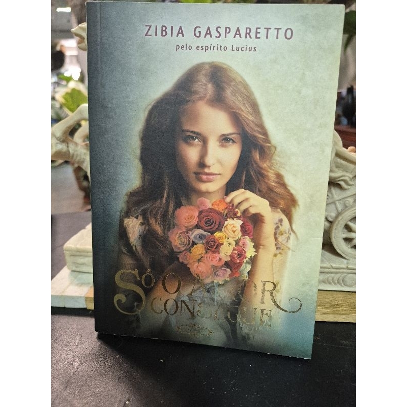 Livro - Só o Amor Consegue