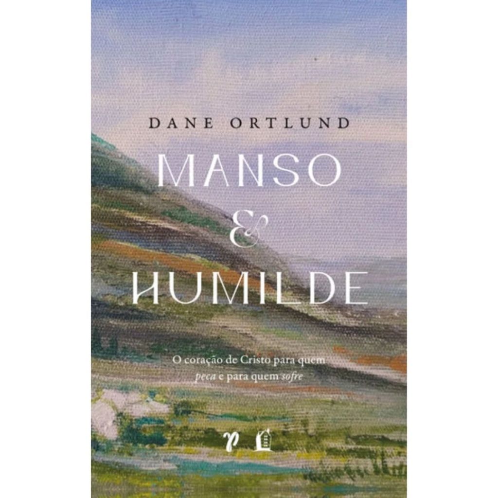Manso e humilde | Capa Dura | Dane C. Ortlund em Oferta na Shopee