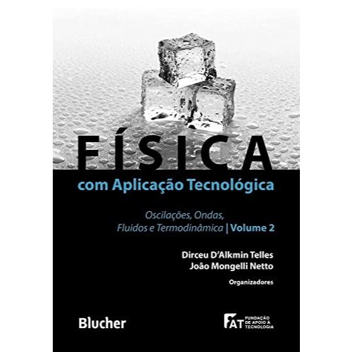 Física com Aplicação Tecnológica: Oscilações, Ondas, Fluidos e Termodinâmica (Volume 2)