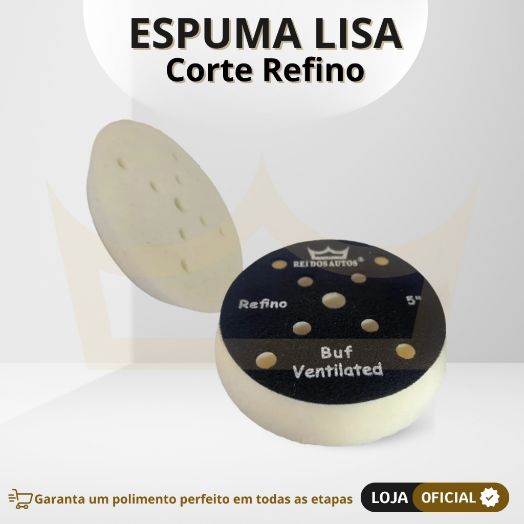 Espuma Lisa Rei Dos Autos Ventilada 5 Polegadas Refino