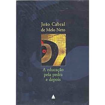 Livro - A Educação pela Pedra e Depois de João Cabral de Melo Neto- Liv