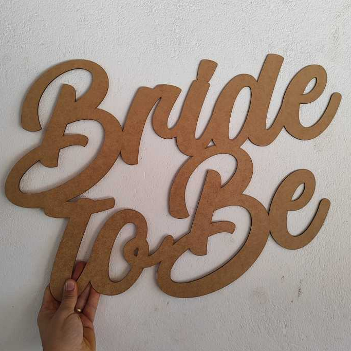 Lettering Decoração Bride to Be MDF Cru 3mm 60cm Diversos Modelos