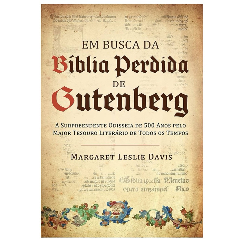 Livro Em Busca Da Bíblia Perdida DeGutenberg A Surpreendente Odisseia De 500AnosPeloMaiorTesouroLiterárioDeTodosOsTempos