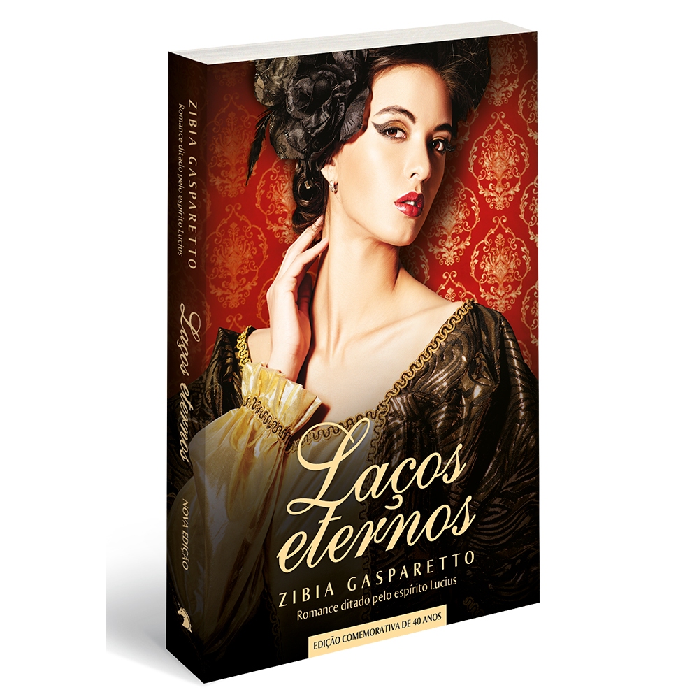 Laços eternos (edição comemorativa de 40 anos) | Zibia Gasparetto | Romance