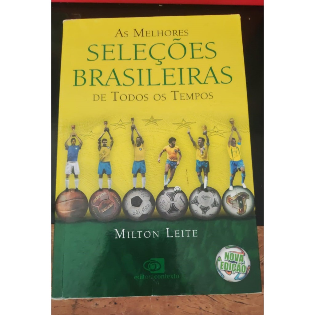 Livro "As melhores seleções brasileiras de todos os tempos" -  Milton Leite