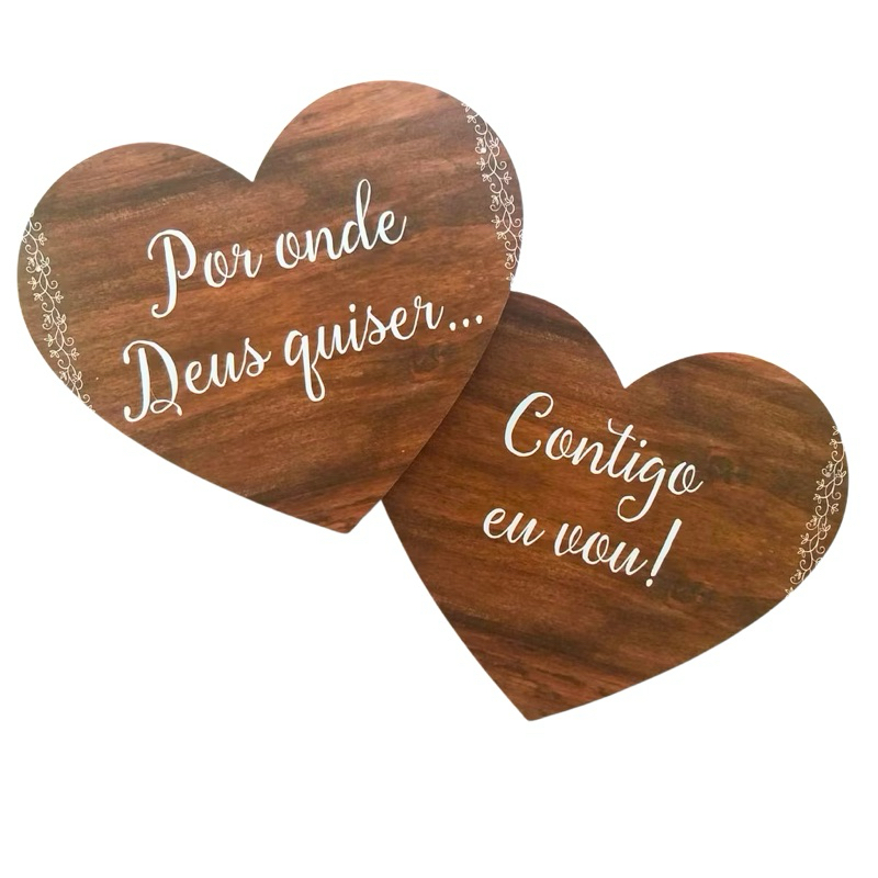 Placa Coração MDF Casamento Cadeiras dos Noivos Por onde Deus quiser Contigo eu vou