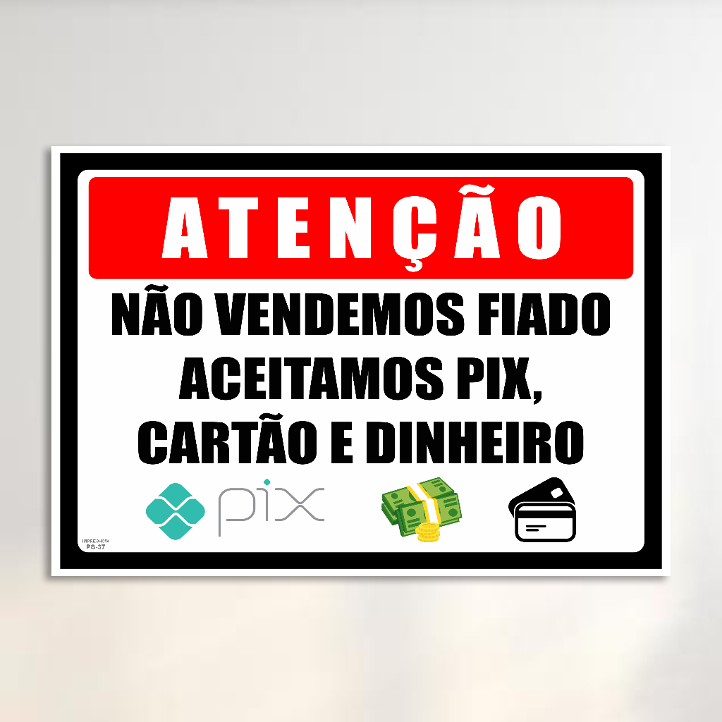 Placa Atenção Não Vendemos Fiado Aceitamos Pix Cartão Dinheiro PVC 28x19cm Loja Comércio Vitrine Parede Balcão