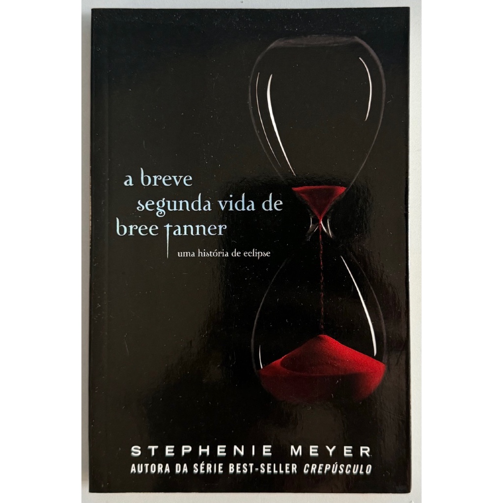 A Breve Segunda Vida de Bree Tanner: Uma história de Eclipse – Stephenie Meyer – Livro Série Crepúsculo Lua Nova Vampiro