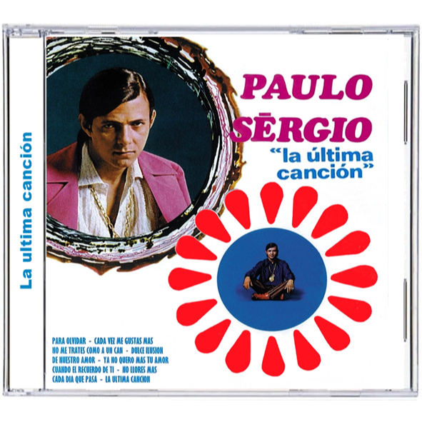 CD PAULO SERGIO - LA ULTIMA CANCION 1969 / EDÇAO VINYL DISC