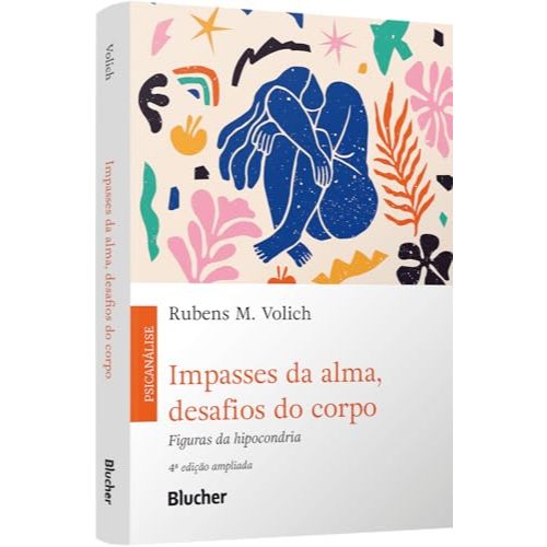 Impasses da Alma, Desafios do Corpo: Figuras da Hipocondria