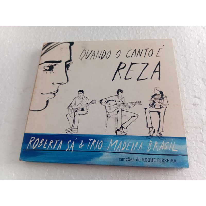 CD Roberta Sá e trio madeira Brasil quando o canto é reza bom estado midia e capa