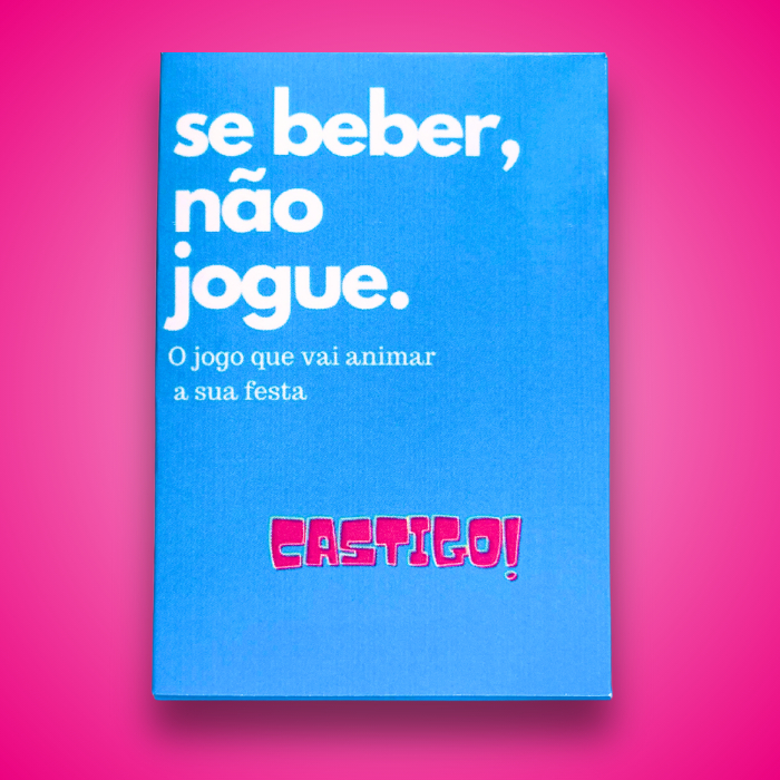 Se Beber, Não Jogue. Castigo  Versão com 50 cartas de muitos castigos para animar a sua festa