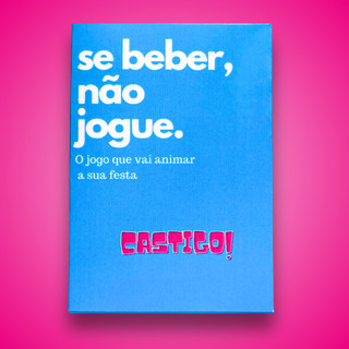 Se Beber, Não Jogue. Castigo  Versão com 50 cartas de muitos castigos para animar a sua festa