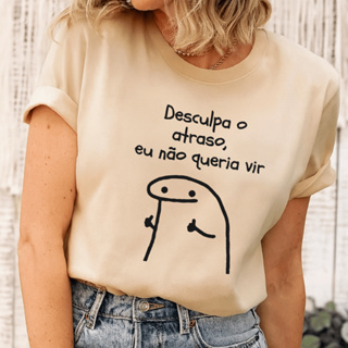 Camiseta Confortável Estampada Frase Desculpa O Atraso Eu Não Queria Vir Algodão em Oferta na Shopee