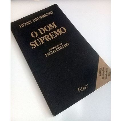 Livro - O Dom Supremo - Henry Drummond / Paulo Coelho (adaptação)  Editora: Rocco Ano: 1991
