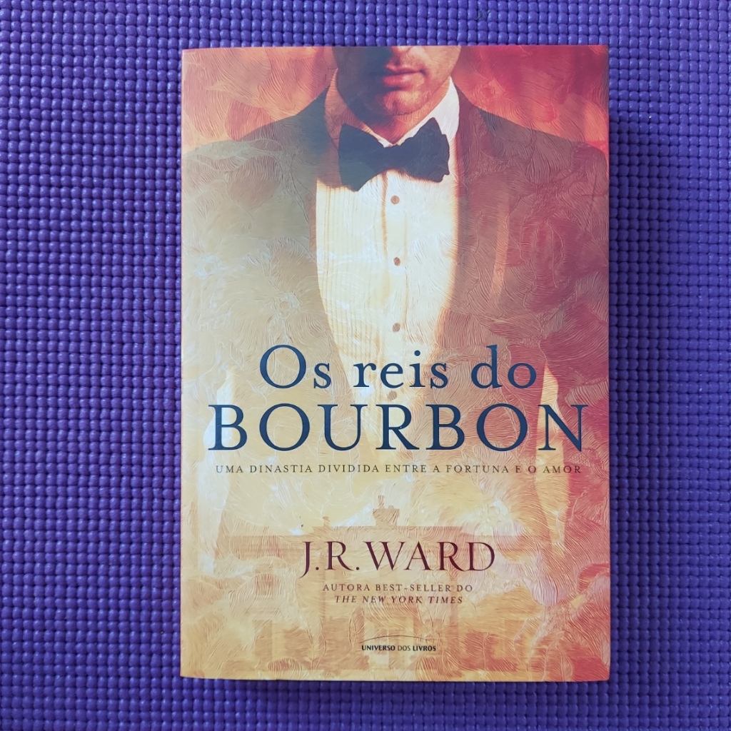 Os Reis do Bourbon Uma Dinastia Dividida Entre a Fortuna e o Amor Livro 1 Livro PT BR J R Ward