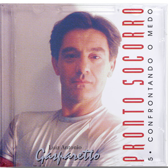CD PRONTO SOCORRO: CONFRONTANDO O MEDO | Luiz Gasparetto | Série Pronto Socorro