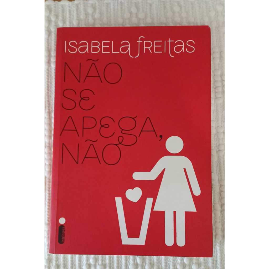 Não se apega, não!/ Livros Usados de auto-ajuda/ Livros sobre relacionamentos/ Isabela Freitas