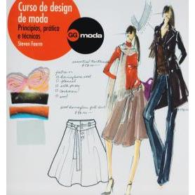 Livro - Curso De Design De Moda: Princípios, Prática E Técnicas de Steven Faerm- Liv