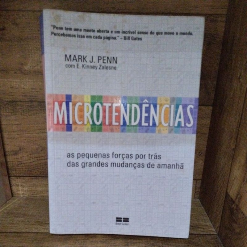 Microtendências - As Pequenas Forças Por Trás das Grandes Mudanças de Amanhã -  Mark J. Penn