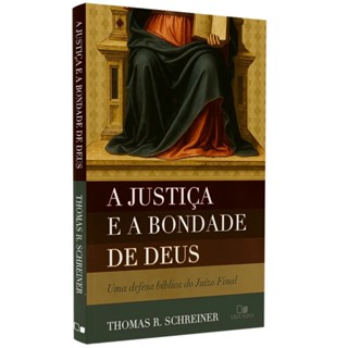 A Justiça e a Bondade de Deus - Thomas R. Schreiner em Oferta na Shopee