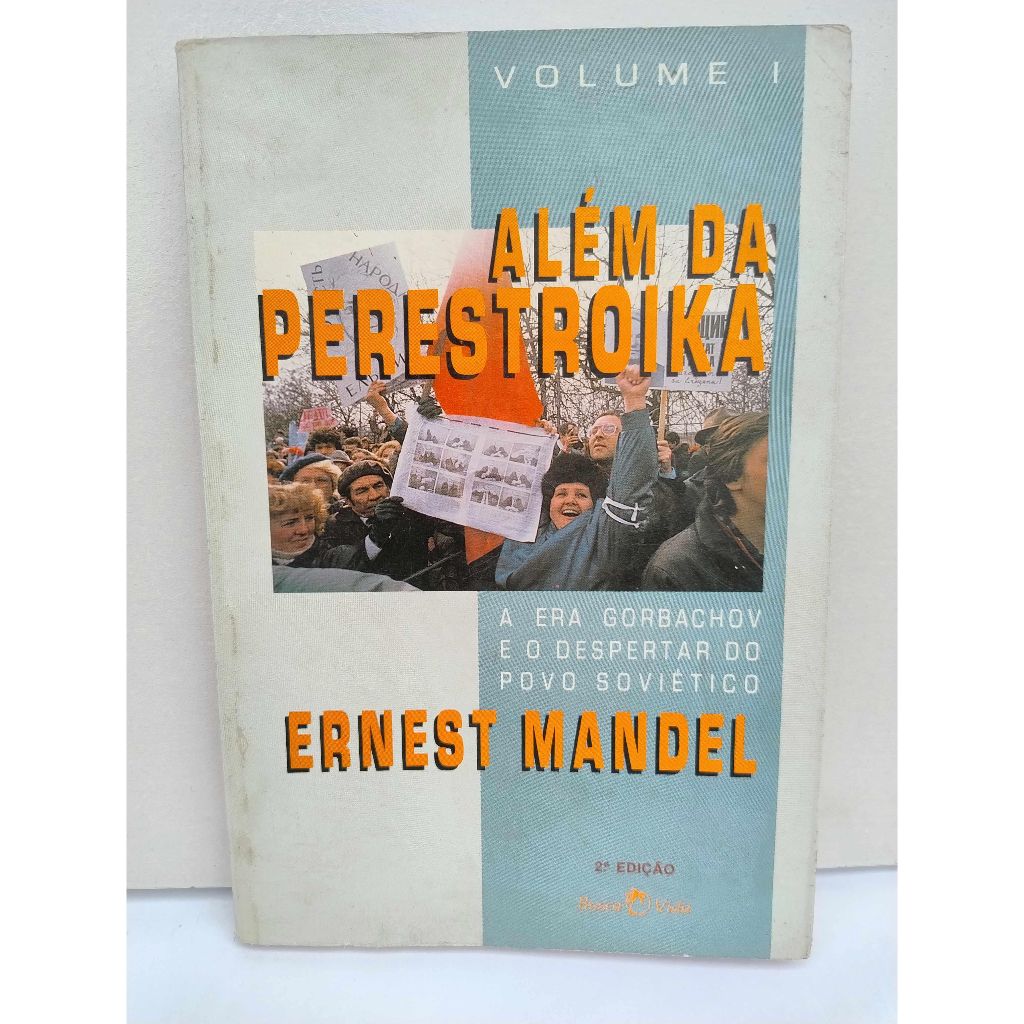 Livro: Além da Perestroika (Volume 1) - A Era Gorbachov e o Despertar do Povo Soviético / Autor: Ernest Mandel
