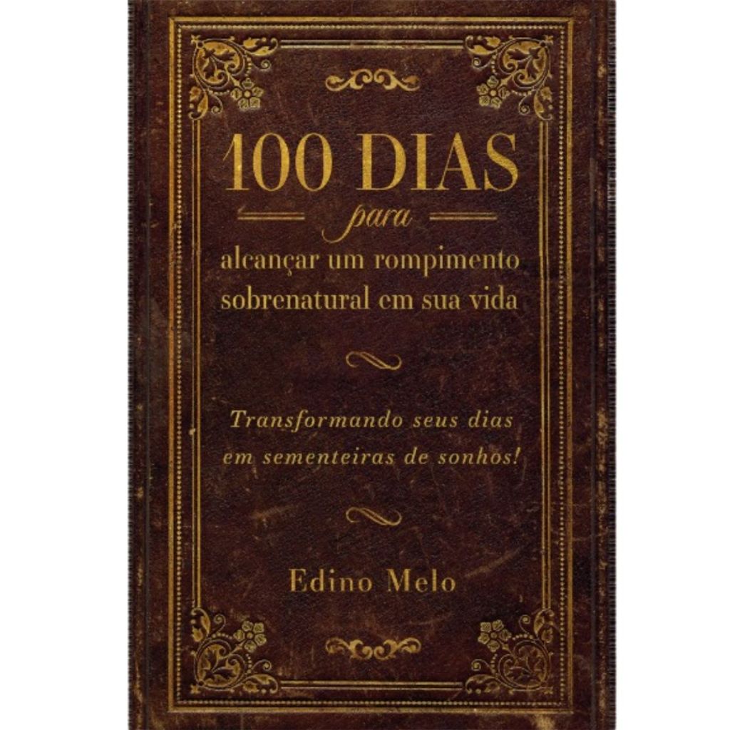 Devocional 100 Dias Para Um Rompimento Sobrenatural Em Sua Vida