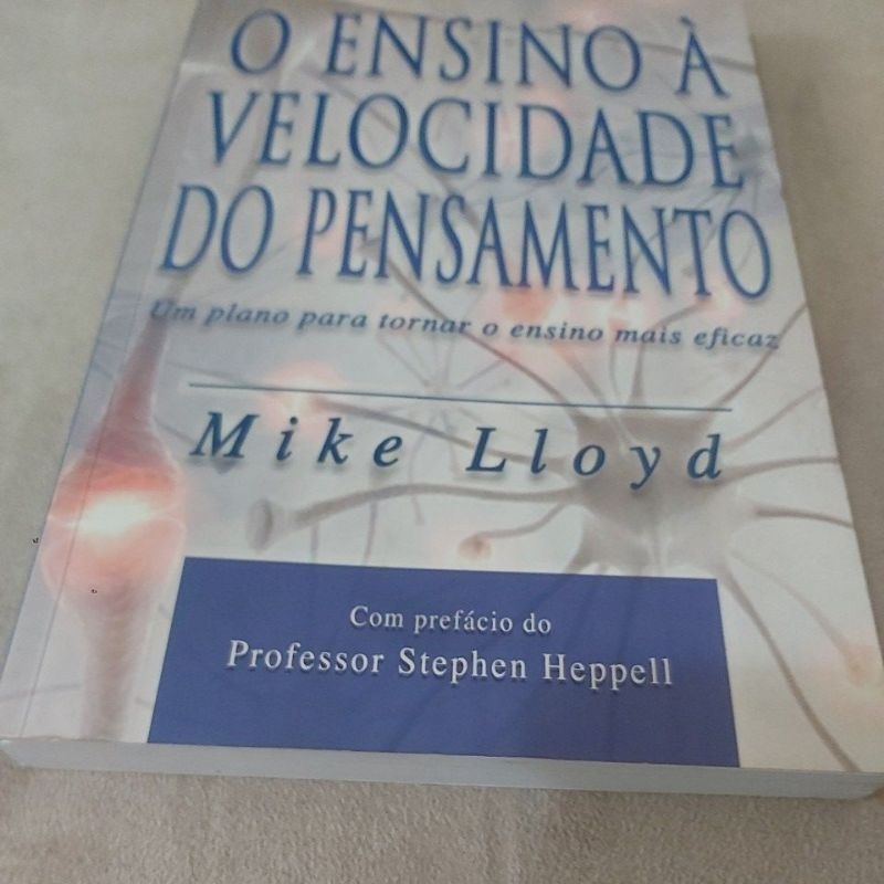Livro  - O Ensino à Velocidade do Pensamento - Um plano para tornar o ensino mais eficaz - Mike Lloyd.
