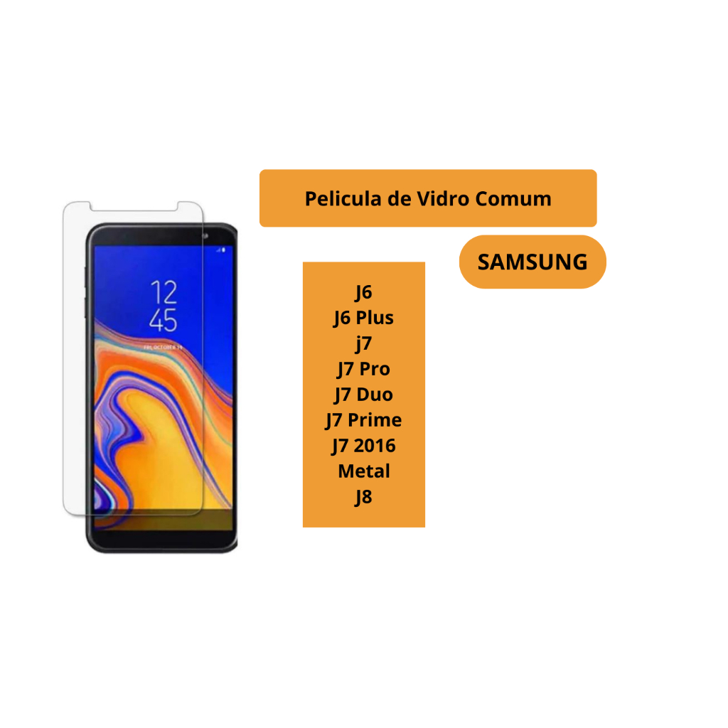 Pelicula de Vidro Comum Samsung Galaxy J6/J6 Plus/J7/J7 Pro/J7 Prime/J7 2016 Metal/J8/J7 DUO