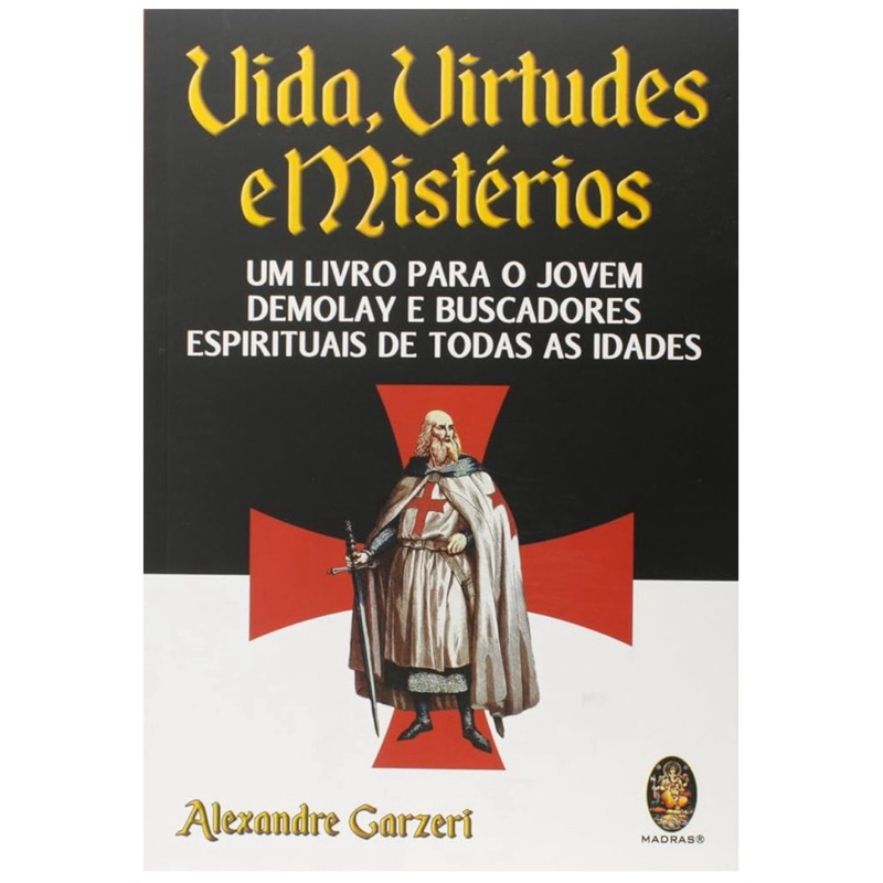 Livro Vida, Virtudes E Mistérios - Um Livro Para O Jovem Demolay