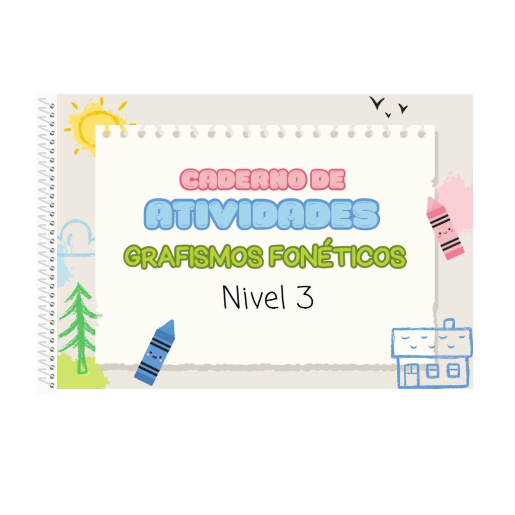 Caderno de Atividades Grafismos Fonéticos Nível 3 Palavras Polissílabas 4 ou + sílabas / 30 Páginas