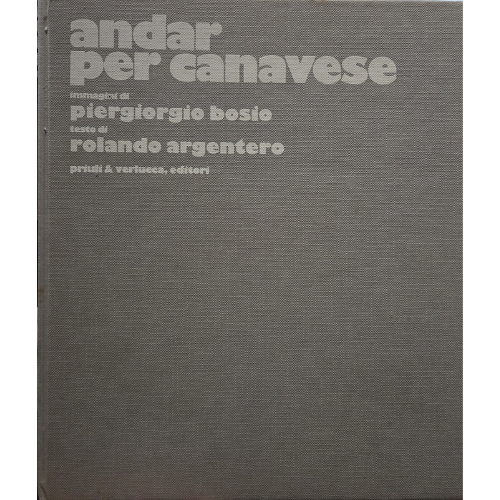 Andar per canavese - Piergiorgio Bosio; Rolando Argentero