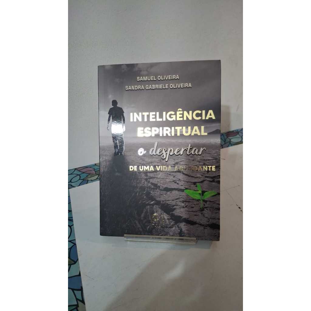 LIVRO INTELIGENCIA ESPIRITUALE O DESPERTAR SAMUEL OLIVEIRA SANDRA GABRIELE OLIVEIRA AUTO AJUDA