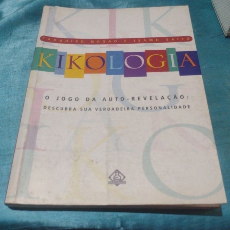 Kikologia o Jogo da Auto-Revelação (..descubra sua Personalidade) Tadahiko Nagao