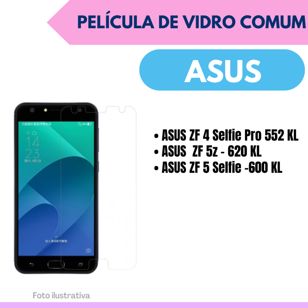 Película de Vidro ASUS Zenfone ZF 4 Selfie Pro 552 KL / ZF 5z - 620 KL / ZF 5 Selfie -600 KL / Protetor de Tela.