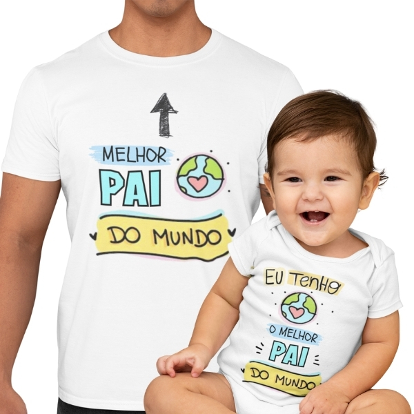 Kit Tal Pai Tal Filho Melhor Pai do Mundo: Camiseta e Body Bebê