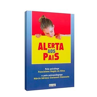 ALERTA AOS PAIS - Francislene Magda da Silva, Márcia Adriana C. Simionato