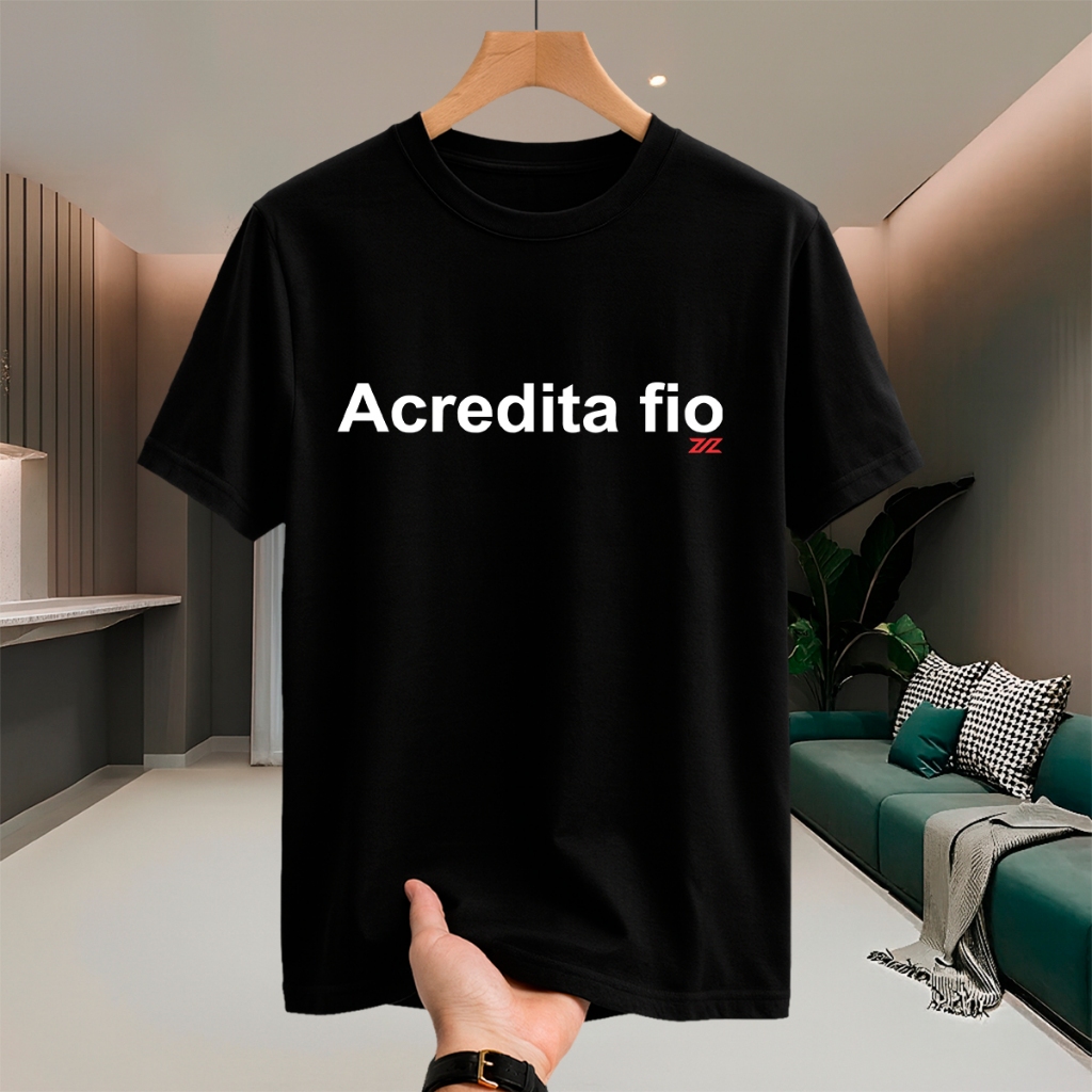 Camiseta Básica Malha Premium Qualidade Conforto Frase Motivacional Acredita PP ao G1 Diversas Cores