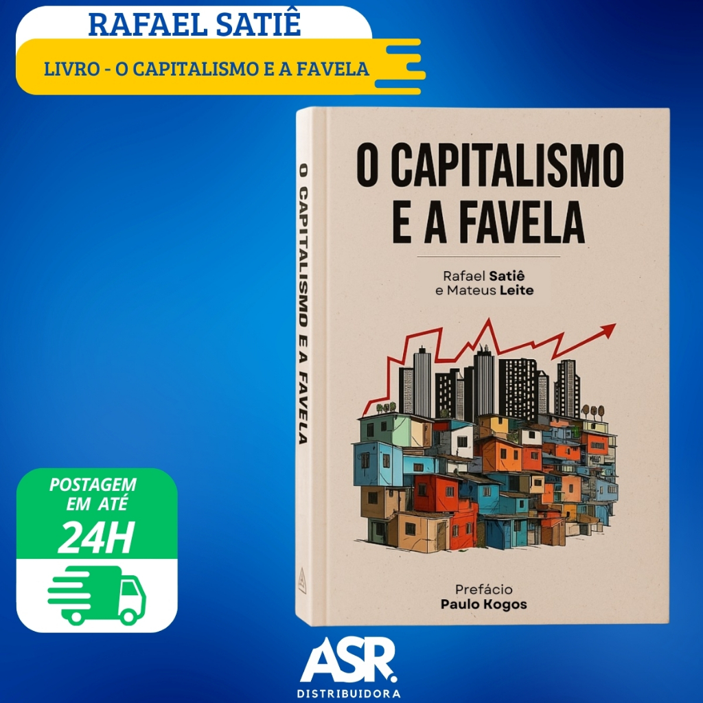 O Capitalismo E A Favela: Como A Favela Pode Vencer Através Do Livre Mercado E Da Liberdade