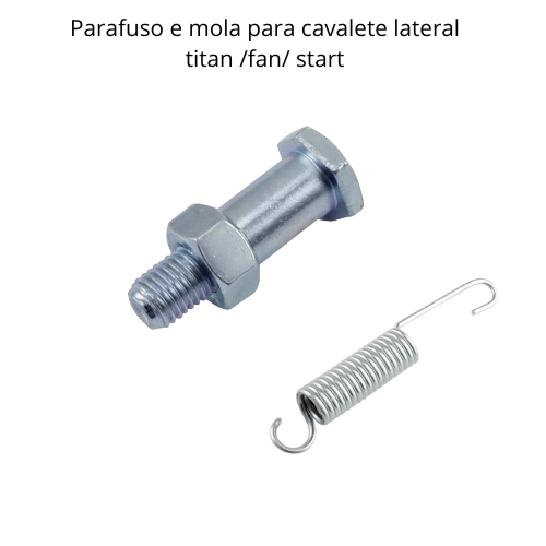 PARAFUSO COM PORCA E MOLA PARA CAVALETE LATERAL TITAN/FAN/CG/START