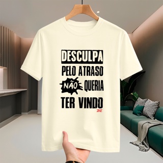 Camiseta Básica 100% Algodão Estampa Engraçada Desculpa O Atraso Não Queria Ter Vindo Malha Premium em Oferta na Shopee