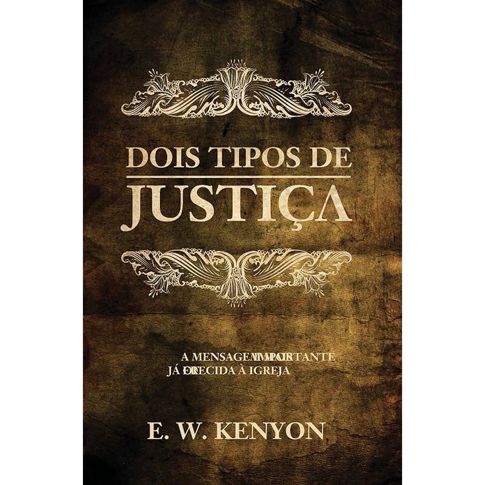 Dois Tipos de Justiça | E.W. Kenyon